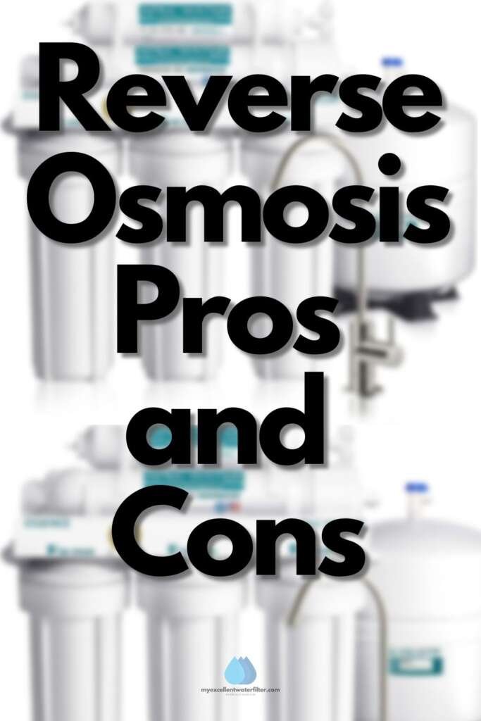 Reverse Osmosis Pros And Cons MyExcellentWaterFilter Reverse osmosis pros and cons myexcellentwaterfilter